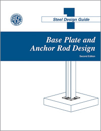 Design Guide 1: Base Plate and Anchor Rod Design (Second Edition)