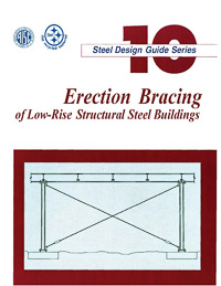 Design Guide 10: Erection Bracing of Low-Rise Structural Steel Frames - Print