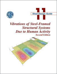 Design Guide 11: Vibrations of Steel-Framed Structural Systems Due to Human Activity (Second Ed.) (Print)