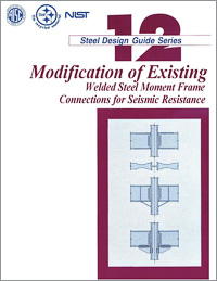 Design Guide 12: Modification of Existing Welded Steel Moment Frame Connections for Seismic Resistance (Print)