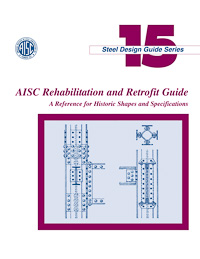 Design Guide 15: Rehabilitation and Retrofit Guide: Historic Shapes and Specifications - Print