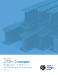 Selected ASTM Standards for Structural Steel Fabrication including Structural Stainless Steel (2022)