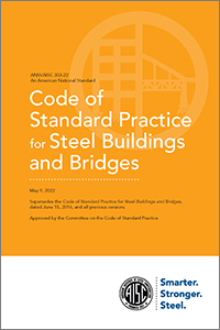 Code of Standard Practice for Structural Steel Buildings and Bridges (AISC 303-22) Print Version